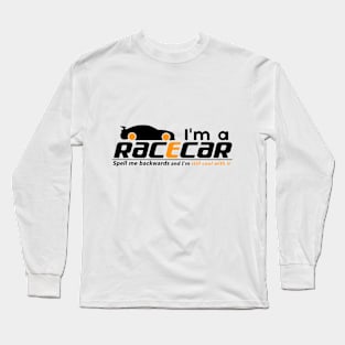 I'm a racecar Long Sleeve T-Shirt